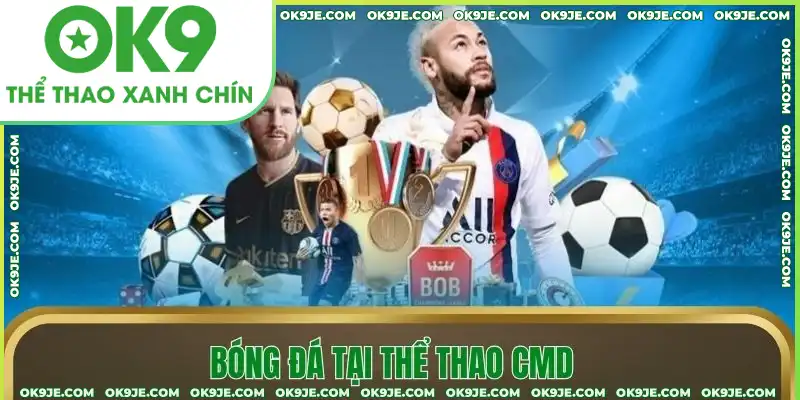 Môn bóng đá tại sảnh thể thao CMD Môn bóng đá tại sảnh thể thao CMD